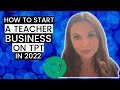 How to Start a Teachers Pay Teachers Business in 2022 | TPT For Beginners