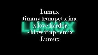 Timmy Trumpet x inna x love harder blow it up remix Lumux Resimi