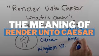 The Christian Meaning of "Render Unto Caesar"