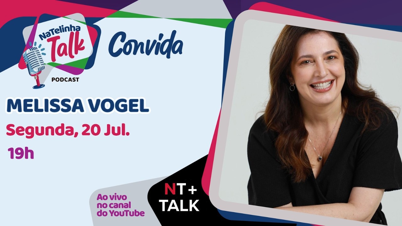 NATELINHA TALK - MELISSA VOGEL - EP. 76