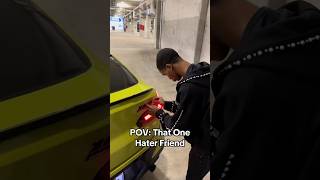 That One Hater Friend