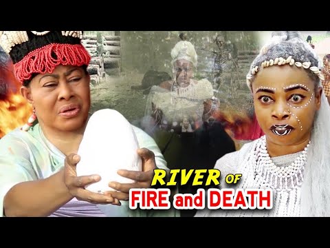 THE RIVER OF FIRE AND DEATH SEASON 1 2 GEORGINA IBEH 2022 LATEST NOLLYWOOD EPIC FULL MOVIE 