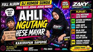 DJ HUMOR SUNDA VIRAL 2026 | AHLI NGUTANG HESE MAYAR 🤣 Full Bass Jedag Jedug | Zaky Present Remix ‼