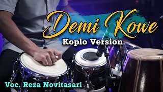 Demi Kowe - Pendhoza - Cover Koplo Version ( Aku Lungo Adoh Omah Adoh Wong Tuo )