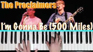 How to play I'M GONNA BE (500 MILES) - The Proclaimers Piano Tutorial