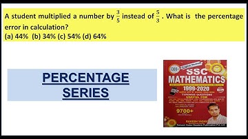 A student multiplied a number by 3/5 instead of 5/3 . What is  the percentage error in calculation?