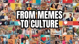 How Memes Shaped Our Modern World