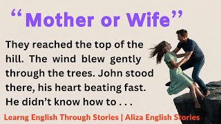 Learn English Through Story | Mother Or Wife | Graded Readers | English Stories For Listening