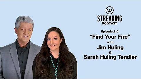 Find Your Fire with Jim Huling and Sarah Huling Te...