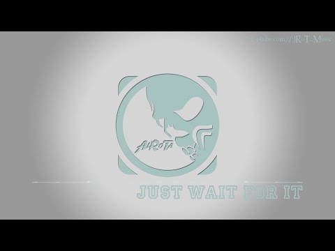 Just Wait For