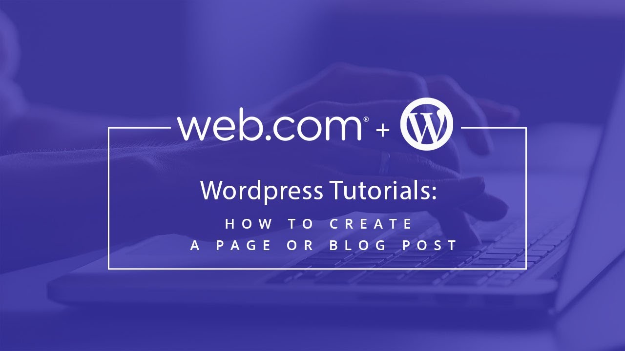 WordPress Tutorial: How to Create a Page or Blog Post ...