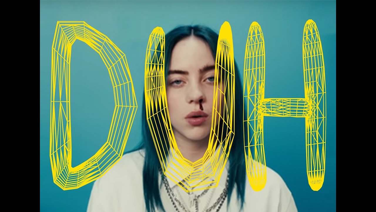 im a bad guy memes, duh billie eilish, billie eilish new song, im a bad...