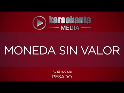 Karaokanta Pesado Moneda Sin Valor 