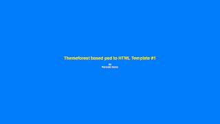 Themeforest Based PSD to HTML Conversion Part One