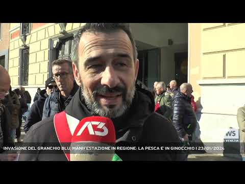 INVASIONE DEL GRANCHIO BLU, MANIFESTAZIONE IN REGIONE: LA PESCA E' IN GINOCCHIO | 23/01/2024