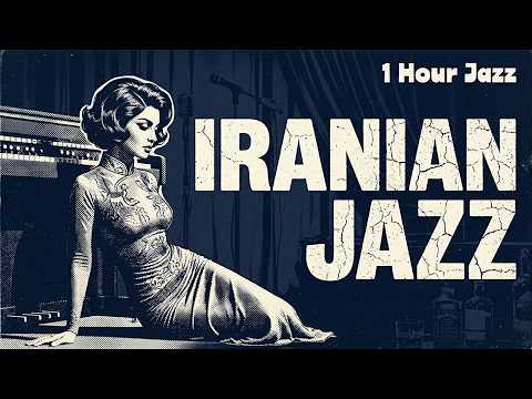 Iranian Jazz • Echoes of Ancient Persia | 1 Hour Cinematic Jazz Lounge