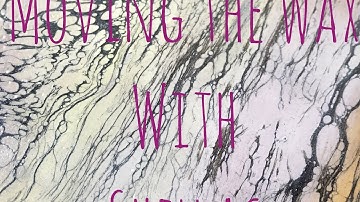 Wax on Wednesdays Encaustic Painting Series  Moving the Wax with Shellac