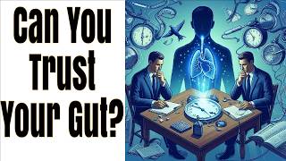 The Role of Intuition in Decision Making: Trusting Your Gut