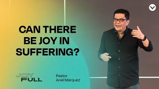 Download Lagu JOY FULL: Can There Be Joy In Suffering? — Pastor Ariel Marquez Download Lagu JOY FULL: Can There Be Joy In Suffering? — Pastor Ariel Marquez