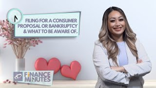 Karista Finance Minutes #99 -  Filing for a Consumer Proposal or Bankruptcy & What to Be Aware Of.