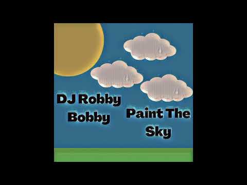 DJ Robby Bobby - Paint The Sky