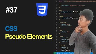CSS Pseudo Elements || Beginners in-depth guide to CSS || Part 37 (With Notes)