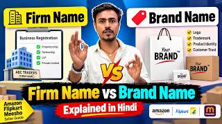 Firm Name vs. Brand Name Explained | Amazon, Flipkart, and Meesho Seller Guide: GST vs. Trademark