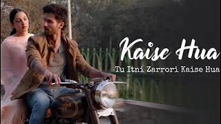 Lyrics keise huya |Kabir Singh (Official Playlist) Full Songs | Shahid Kapoor | Kiara Advani | 