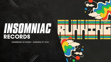 Dombresky & CHANEY - Running (ft. KLP) | Insomniac Records