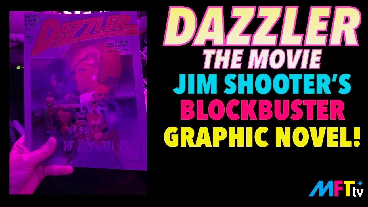 DAZZLER THE MOVIE- JIM SHOOTER’S BLOCKBUSTER!