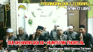 AMIN FT LIBAS || SULUK HAMAQOLBI   KUNTU AN THOLA'AL || HADROH NURURROSUL ||MABES NURURROSUL BRANTAK