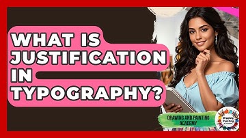 What Is Justification In Typography? - Drawing and Painting Academy