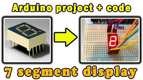 How to use digit 7 Segment led Display with Arduino | arduino project with code and circuit diagram
