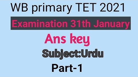 Ans key of WB Primary TET 2021 subject-Urdu by Taufique Ansari