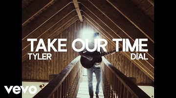Tyler Dial - Take Our Time (Official Music Video)