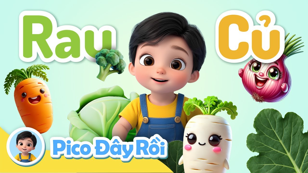 Cùng Pico nhận biết rau củ quả 🥦 | Bí Quyết Giúp Bé Yêu Rau Hơn!