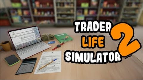 I OPENED MY OWN STORE | TRADER LIFE SIMULATOR 2 GAMEPLAY #1
