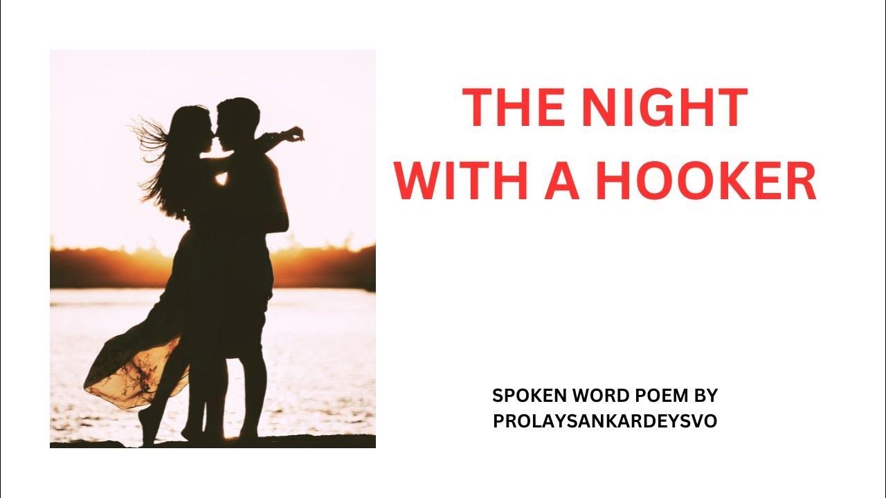 the-night-with-a-hooker-a-spoken-word-poem-by-prolaysankardeysvo-youtube