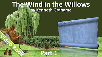 Part 1 - The Wind in the Willows Audiobook by Kenneth Grahame (Chs 01-05)