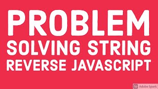 Problem Solving String Reverse #33