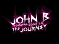 John B Ft Code 64 The Journey Reuben Keeney Rafii Remix mp3