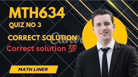 Mth634 quiz no 3 Correct Solution. Mth634 Final term preparation. Mth634 quiz 3.