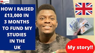 How I raised £13,000 (8 million Naira) in 3 months to fund my studies in the UK