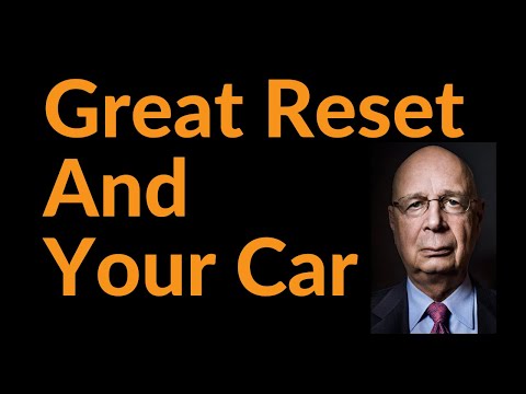 The Great Reset And Your Car (You'll Own Nothing. . .)