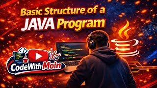 Basic Structure of a JAVA Program | Understand our First ("Println"); Program !? 