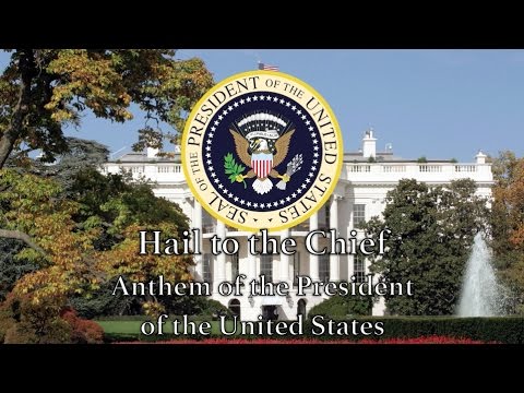 US Presidential Anthem Hail to the Chief