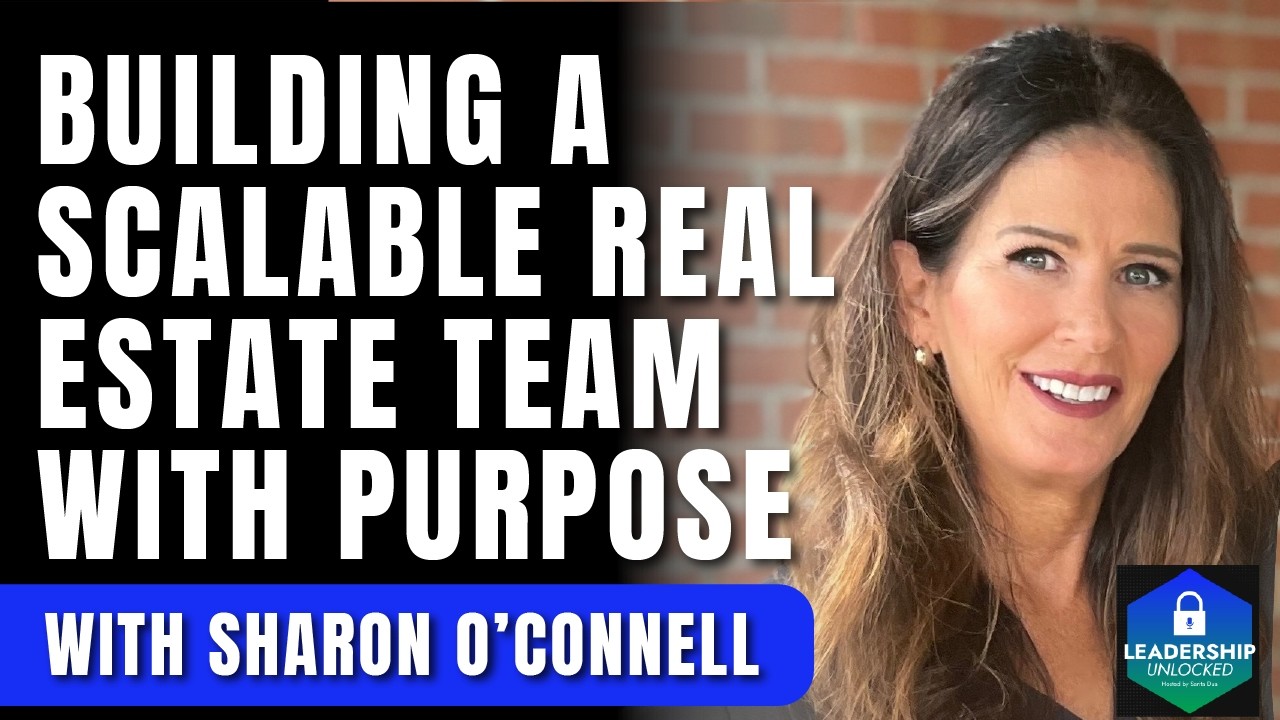 How to Build a Scalable Real Estate Team with Purpose