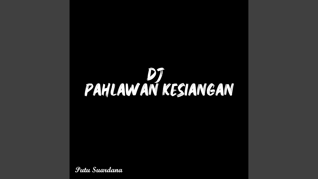 DJ Pahlawan Kesiangan