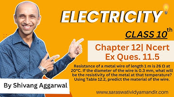 Master Electricity | Class 10 NCERT Chapter 12 Example 11.5 Complete Solution