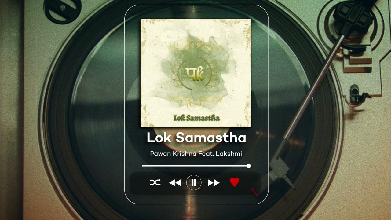 Pawan Krishna Feat. Lakshmi - Lok Samastha Pawan Krishna Feat. Lakshmi - Lok Samastha